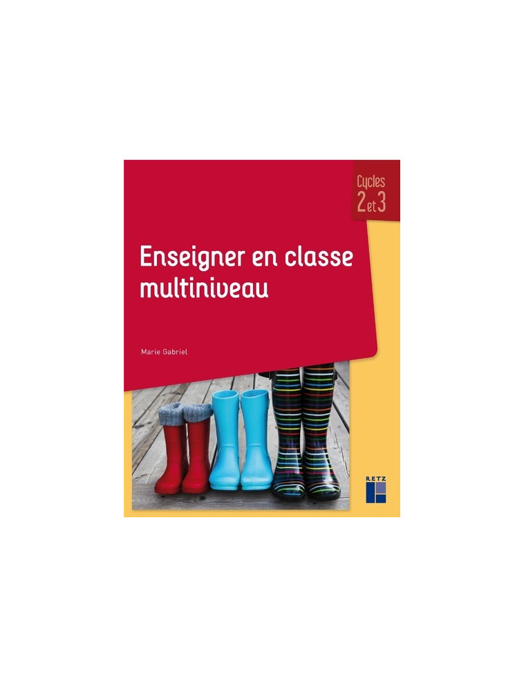 Enseigner en classe multiniveau - Marie Gabriel - RETZ