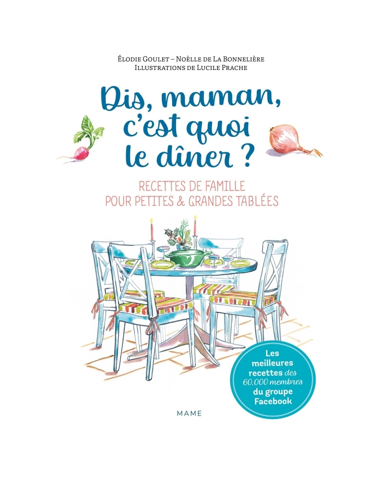 Dis-maman, c'est quoi le dîner ? Recettes de famille pour petites et grandes tablées - Noëlle De La Bonnelière - MAME