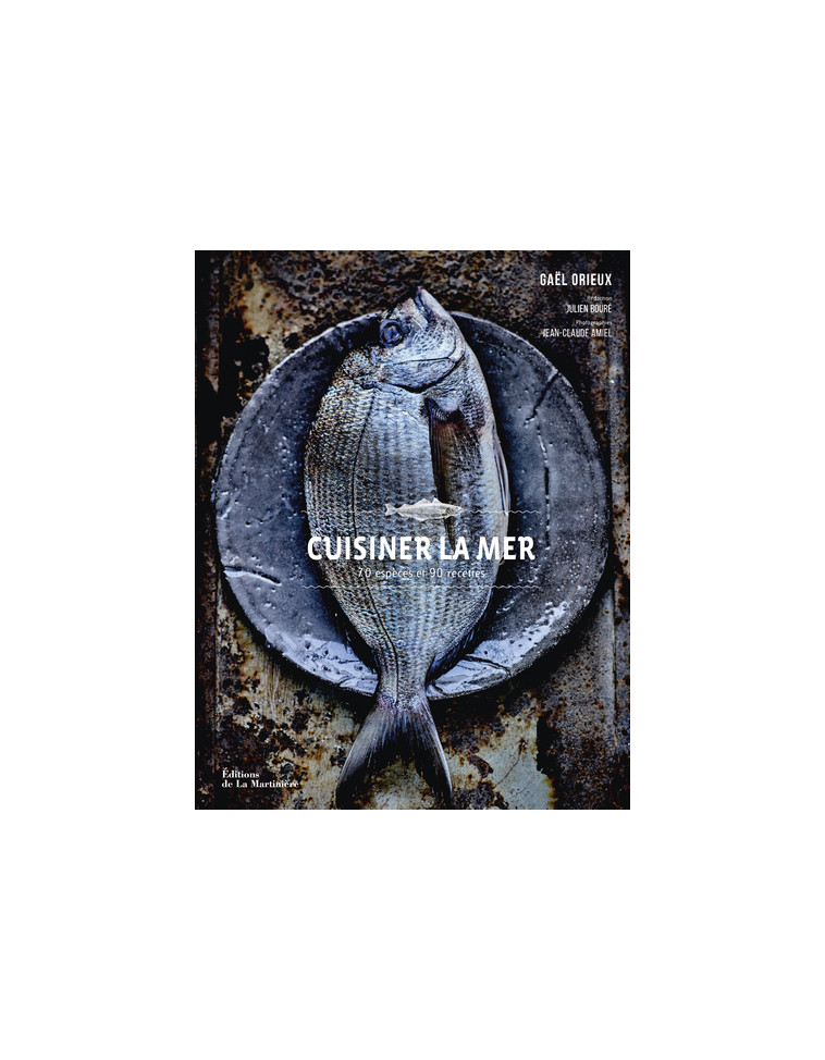 Cuisiner la mer - Gaël Orieux - MARTINIERE BL