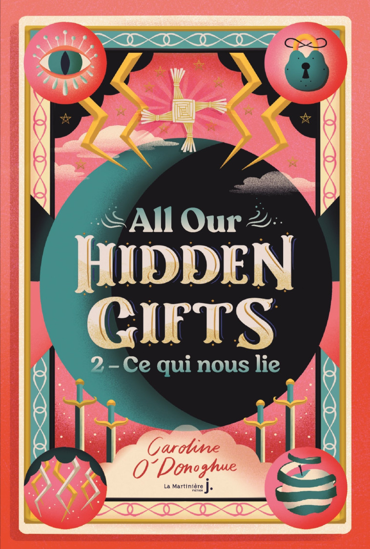 All our Hidden Gifts, tome 2 - Caroline O'Donoghue - MARTINIERE J