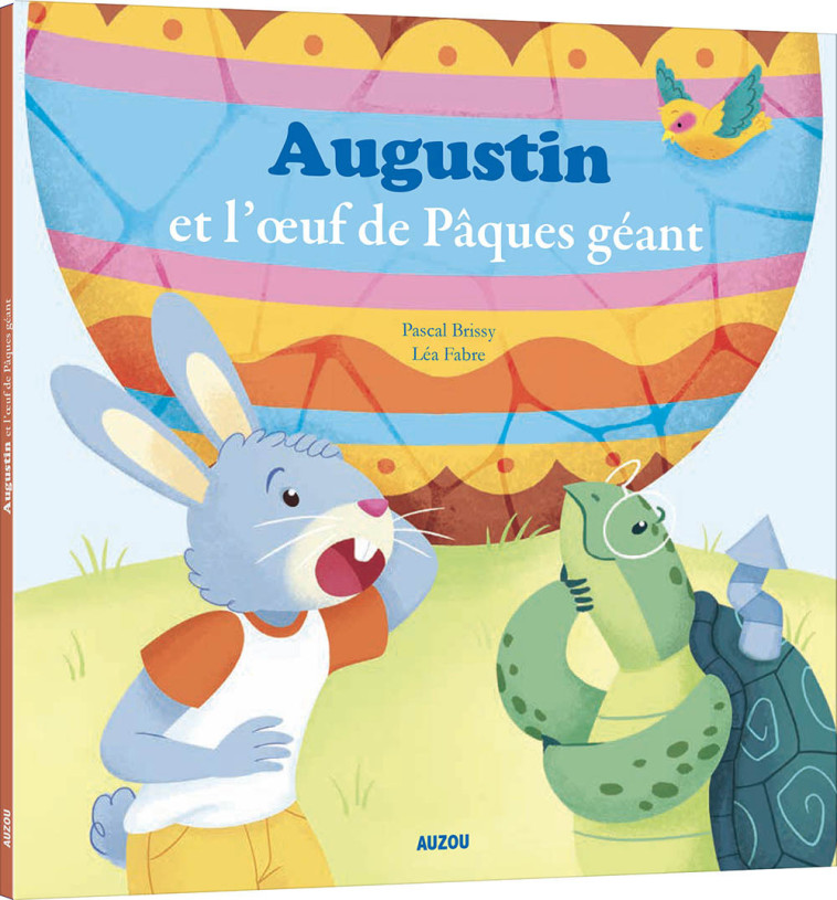 AUGUSTIN ET L'OEUF DE PÂQUES GEANT - Pascal Brissy - AUZOU