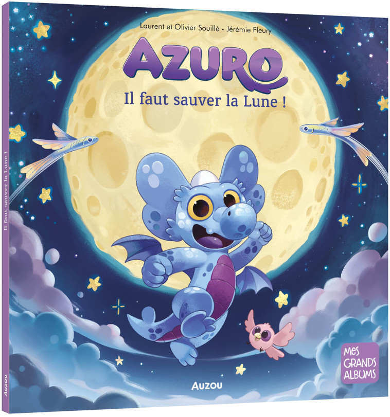 AZURO - IL FAUT SAUVER LA LUNE ! - Laurent Souille - AUZOU