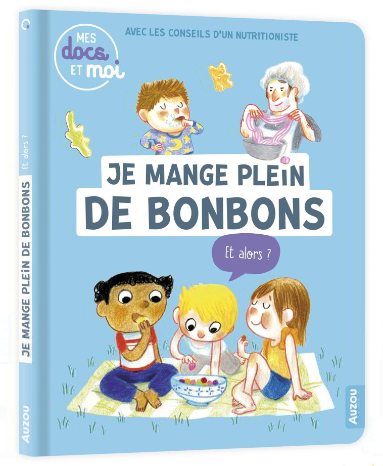 MES DOCS ET MOI - JE MANGE PLEIN DE BONBONS... ET ALORS ? - Sophie BLITMAN - AUZOU