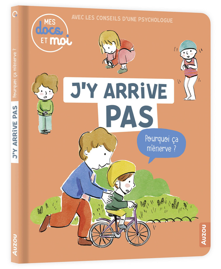 MES DOCS ET MOI - J'Y ARRIVE PAS, POURQUOI ÇA M'ÉNERVE ? - Pierre Oertel - AUZOU