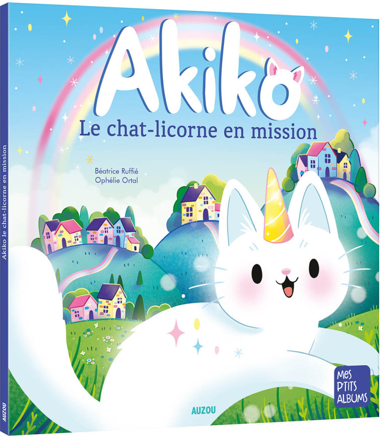 AKIKO - LE CHAT-LICORNE EN MISSION - Béatrice Ruffié - AUZOU