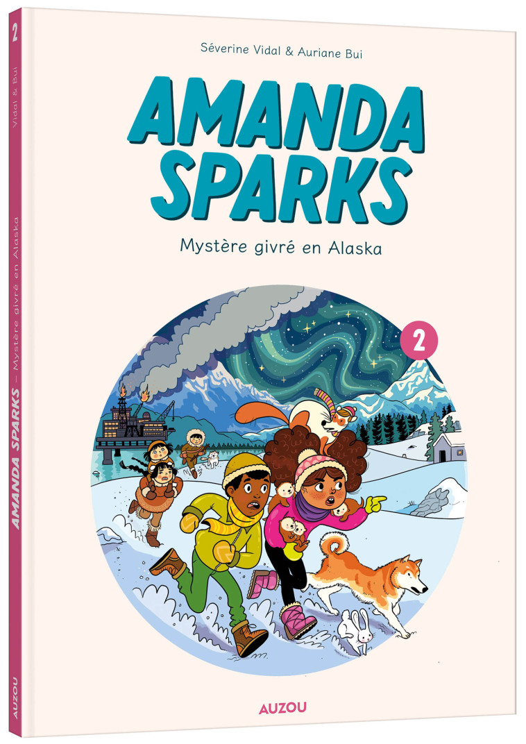 AMANDA SPARKS - TOME 2 - MYSTÈRE GIVRÉ EN ALASKA - Auriane Bui - AUZOU