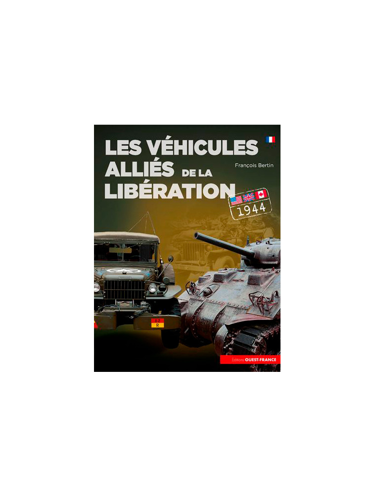 Les Véhicules alliés de la Libération - François Bertin - OUEST FRANCE