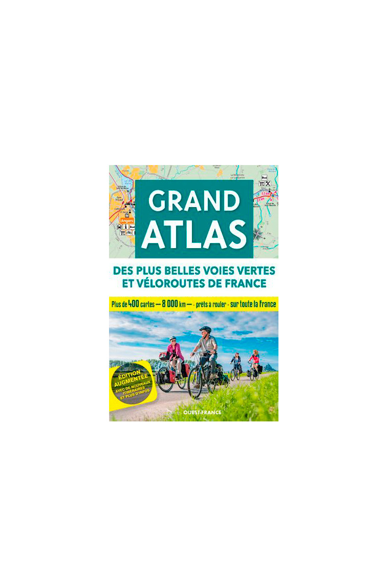 Grand atlas des plus belles voies vertes et véloroutes - Michel Bonduelle - OUEST FRANCE