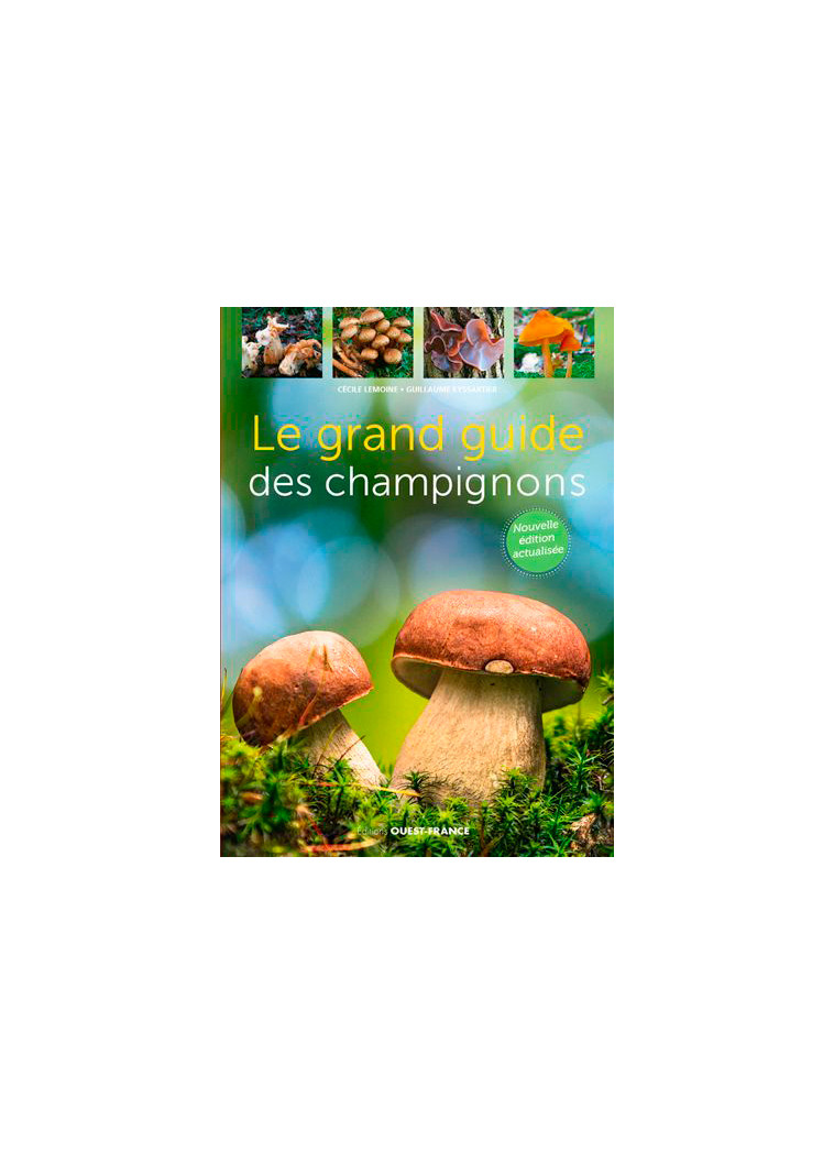 Le grand guide des champignons - Guillaume Eyssartier - OUEST FRANCE