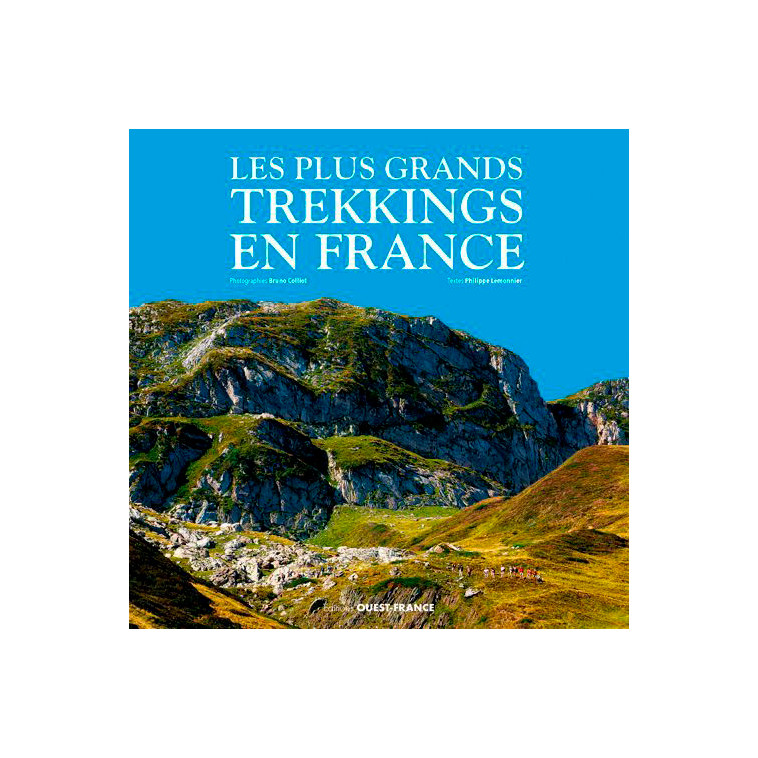 Les plus grands trekkings en France - Philippe Lemonnier - OUEST FRANCE