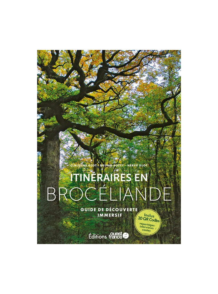 Itinéraires en Brocéliande  - Guide découverte interactif - Claudine Glot - OUEST FRANCE