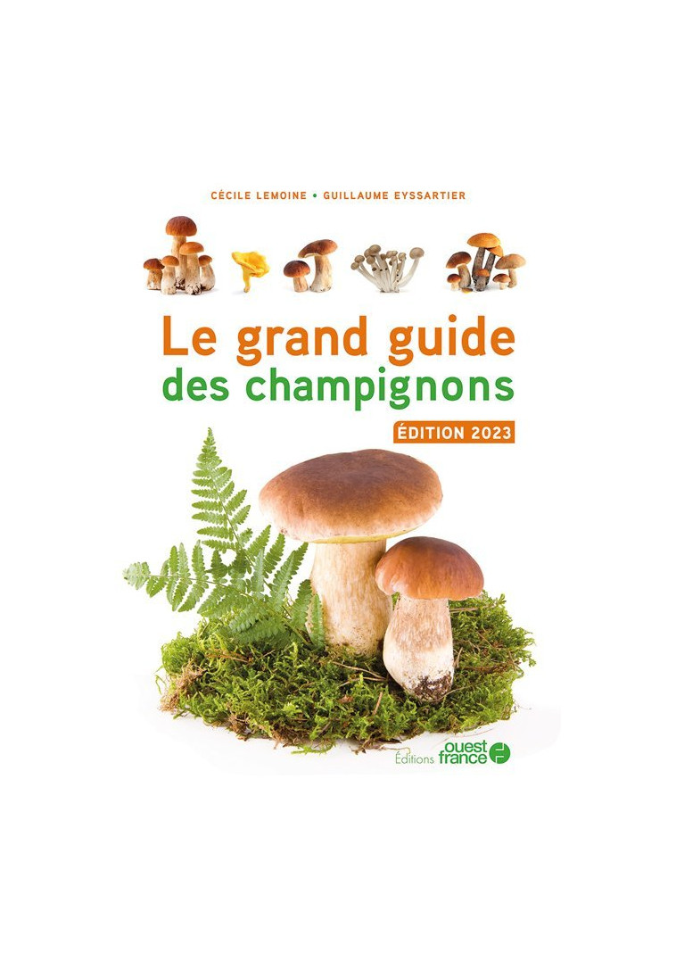 Le grand guide des champignons - Guillaume Eyssartier - OUEST FRANCE