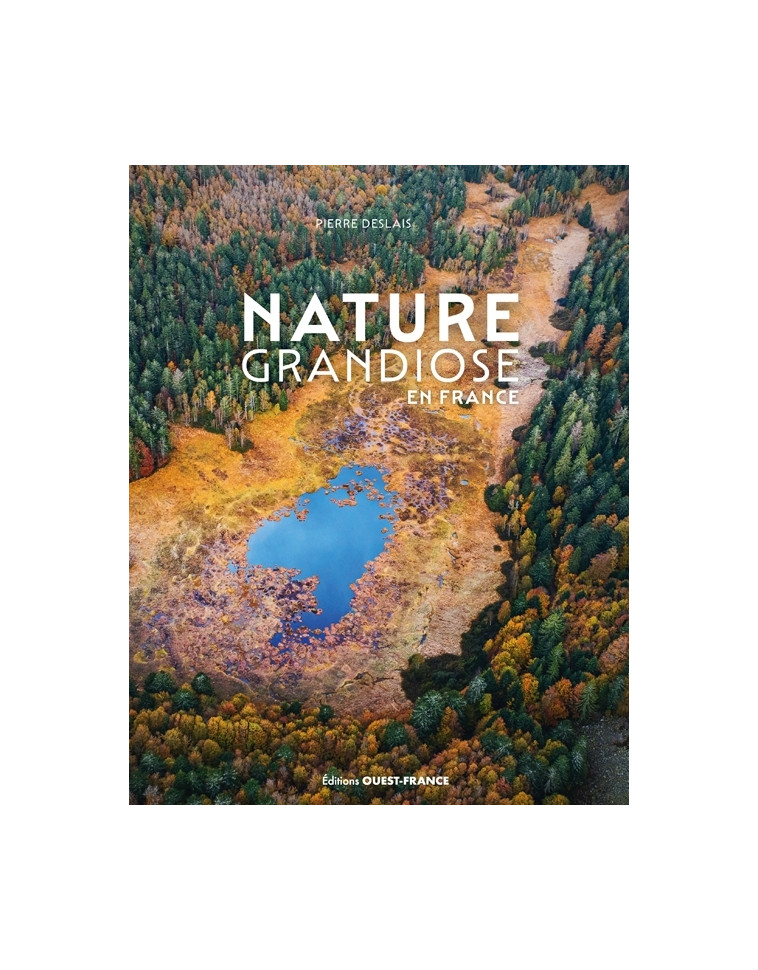 Nature grandiose en France - Pierre Deslais - OUEST FRANCE