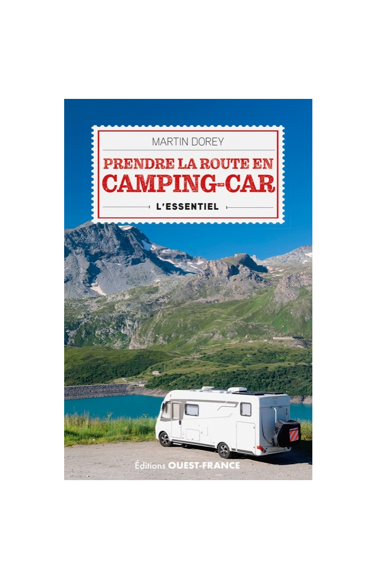 Prendre la route en camping-car. L'essentiel - Martin Dorey - OUEST FRANCE