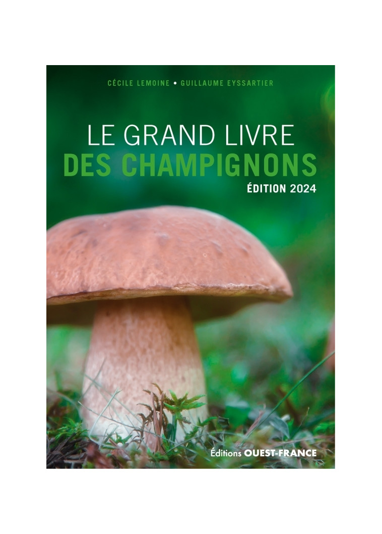 Le grand livre des champignons 2024 - Guillaume Eyssartier - OUEST FRANCE