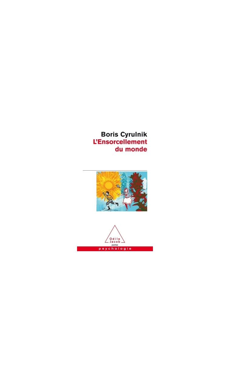 L'Ensorcellement du monde - Boris Cyrulnik - JACOB