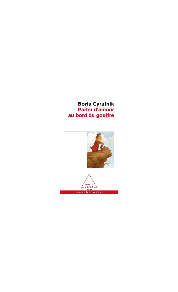 Parler d'amour au bord du gouffre - Boris Cyrulnik - JACOB