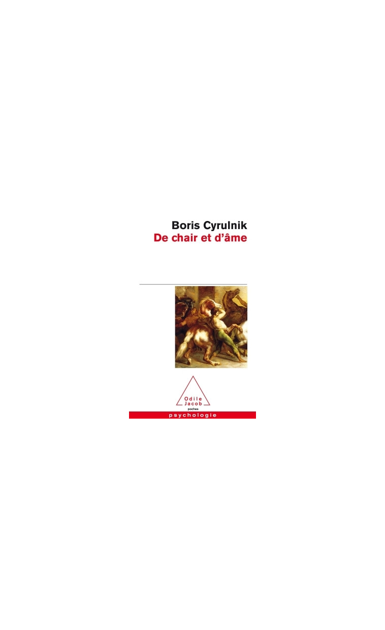 De chair et d'âme - Boris Cyrulnik - JACOB