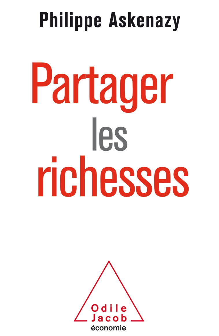 Partager les richesses -  Philippe ASKENAZY - JACOB