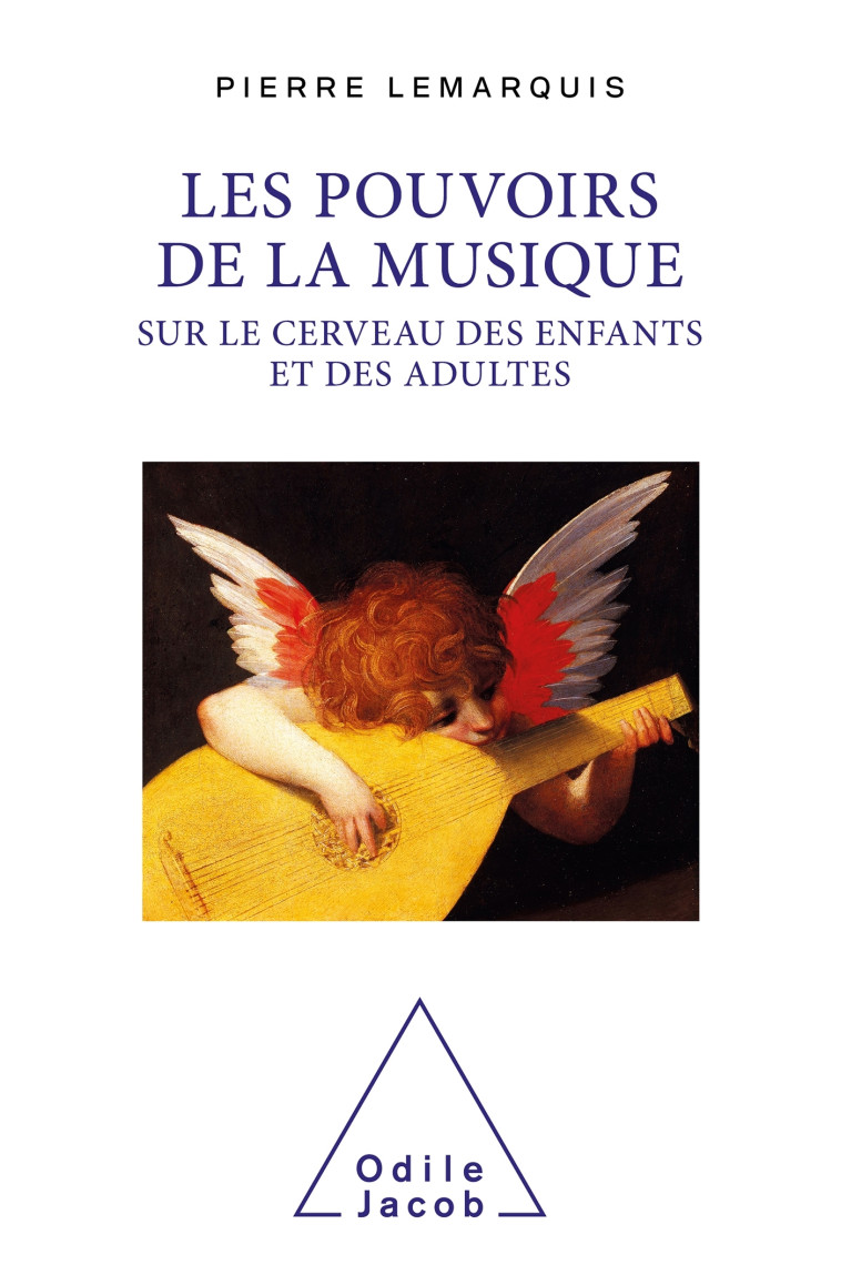 Les pouvoirs  de la musique sur le cerveau des enfants et des adultes -  Pierre Lemarquis - JACOB