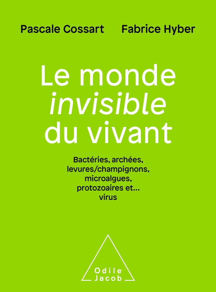 Le Monde invisible du vivant -  Pascale Cossart - JACOB