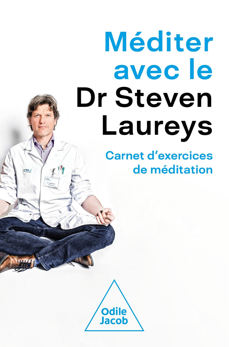 Méditer avec le Dr Steven Laureys - Steven Laureys - JACOB