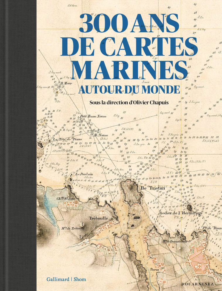 300 ans de cartes marines autour du monde - Patrick Souquiere - GALLIM LOISIRS