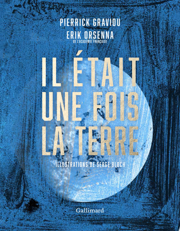 Il était une fois la terre - Erik Orsenna - GALLIM LOISIRS