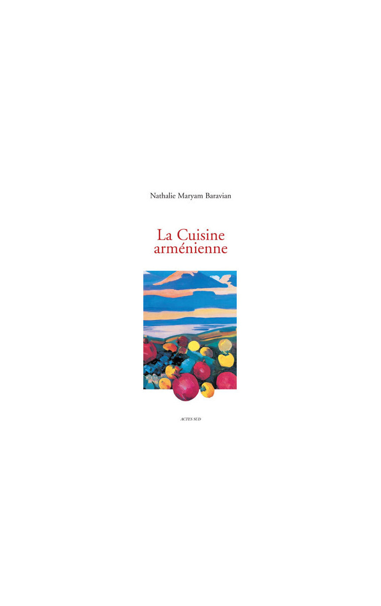 Cuisine armenienne (la) - Nathalie Baravian - ACTES SUD