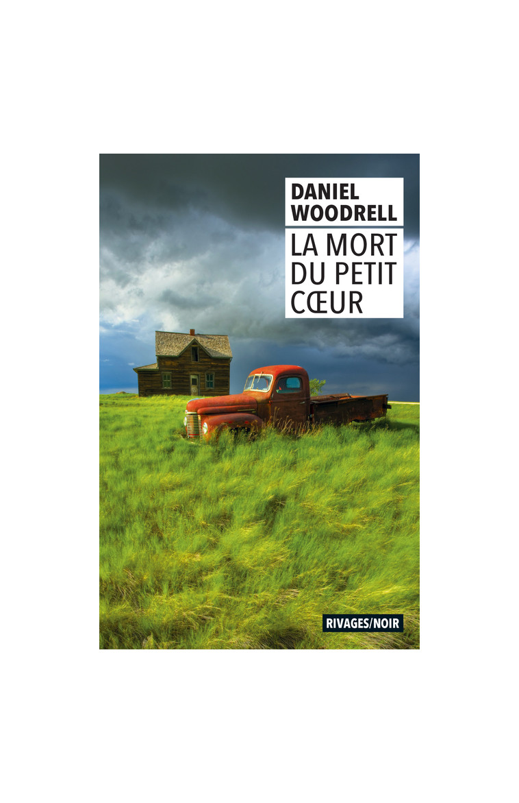 La Mort du petit coeur - Daniel Woodrell - RIVAGES