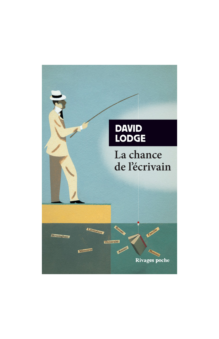 La chance de l'écrivain - David Lodge - RIVAGES