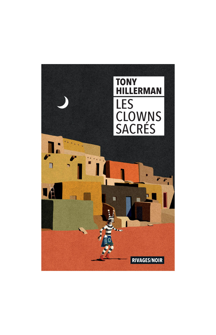 Les Clowns sacrés - Tony Hillerman - RIVAGES