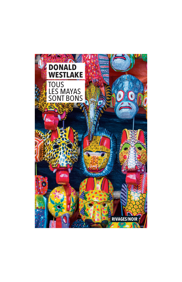 Tous les Mayas sont bons - Donald Westlake - RIVAGES