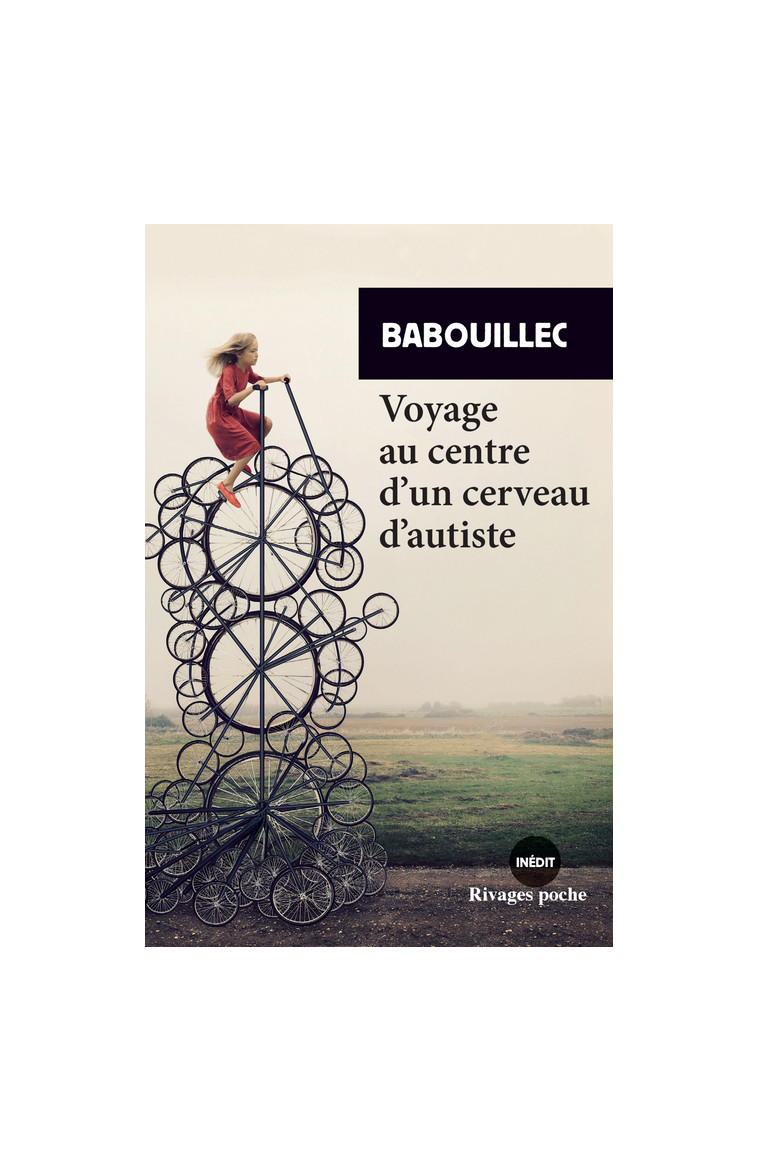 Voyage au centre d'un cerveau d'autiste -  Babouillec - RIVAGES