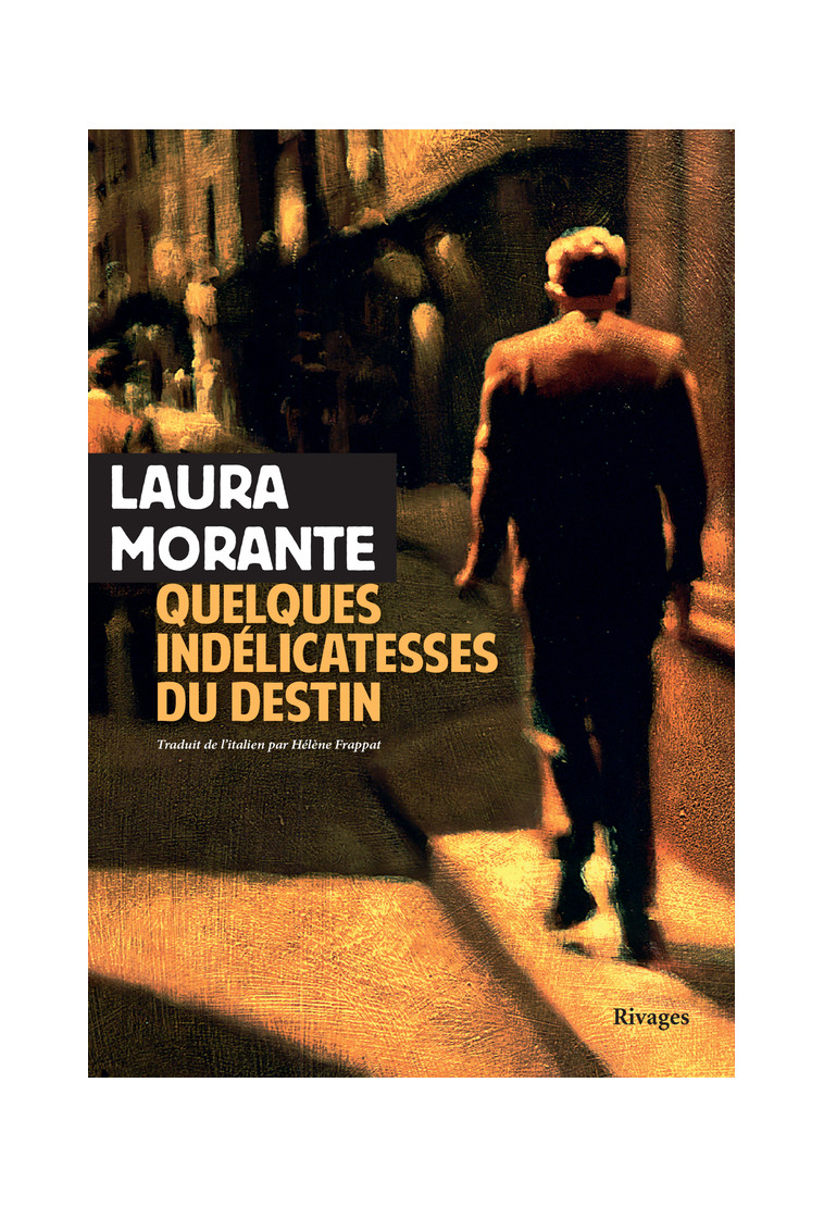 Quelques indélicatesses du destin - Laura Morante - RIVAGES