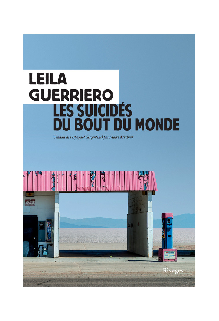 Les Suicidés du bout du monde - Leila Guerriero - RIVAGES