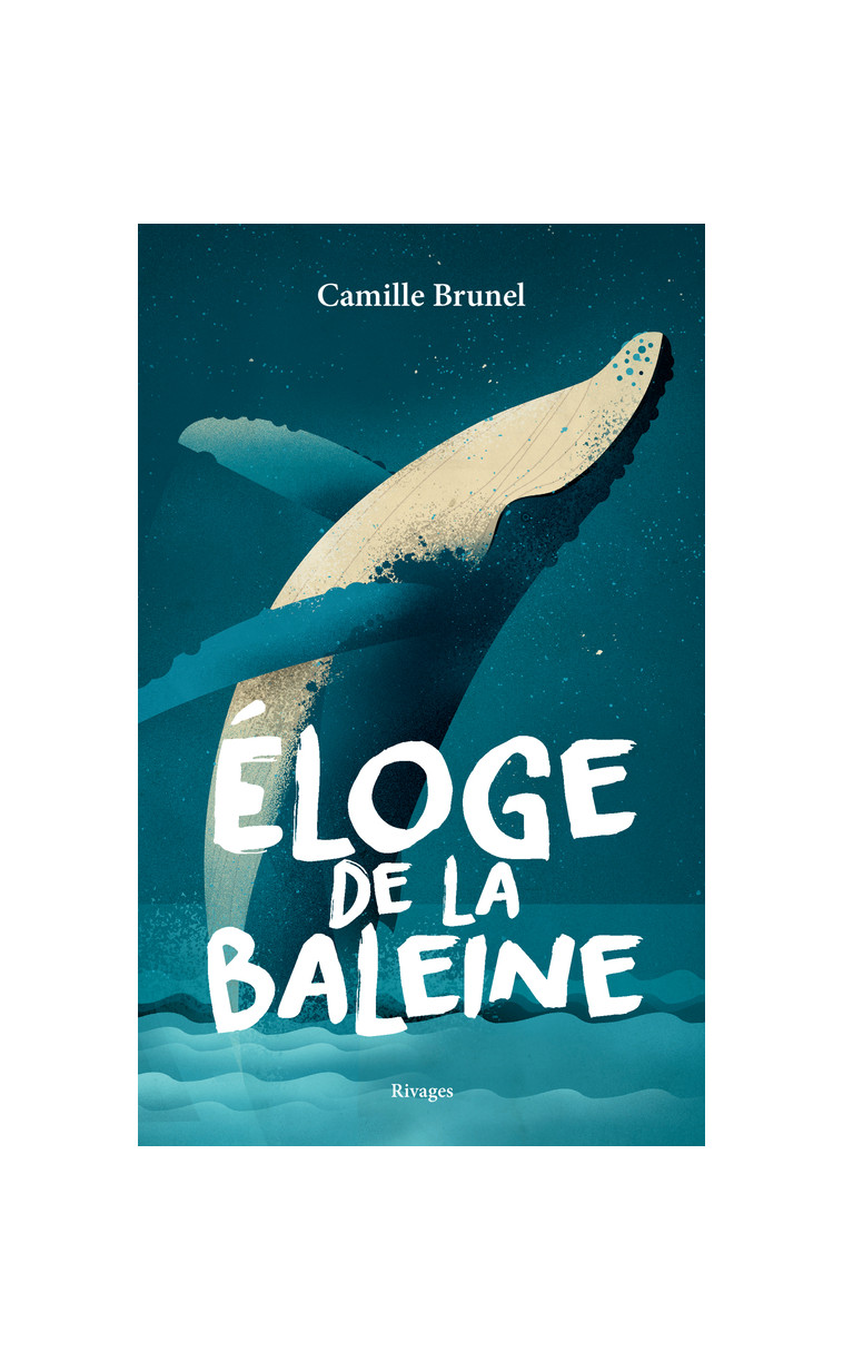 Eloge de la baleine - Camille Brunel - RIVAGES