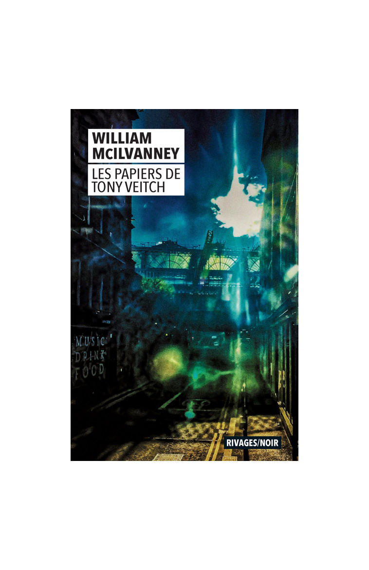 Les Papiers de Tony Veitch - William Mc ilvanney - RIVAGES