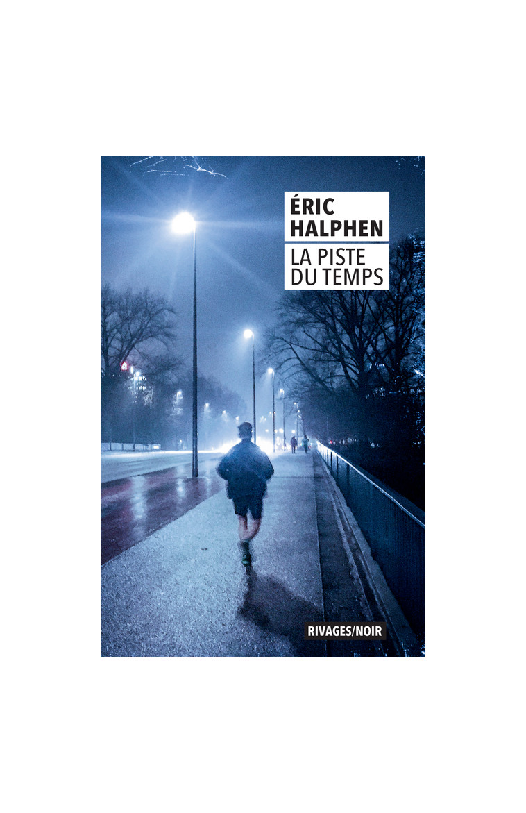 La piste du temps - Eric Halphen - RIVAGES