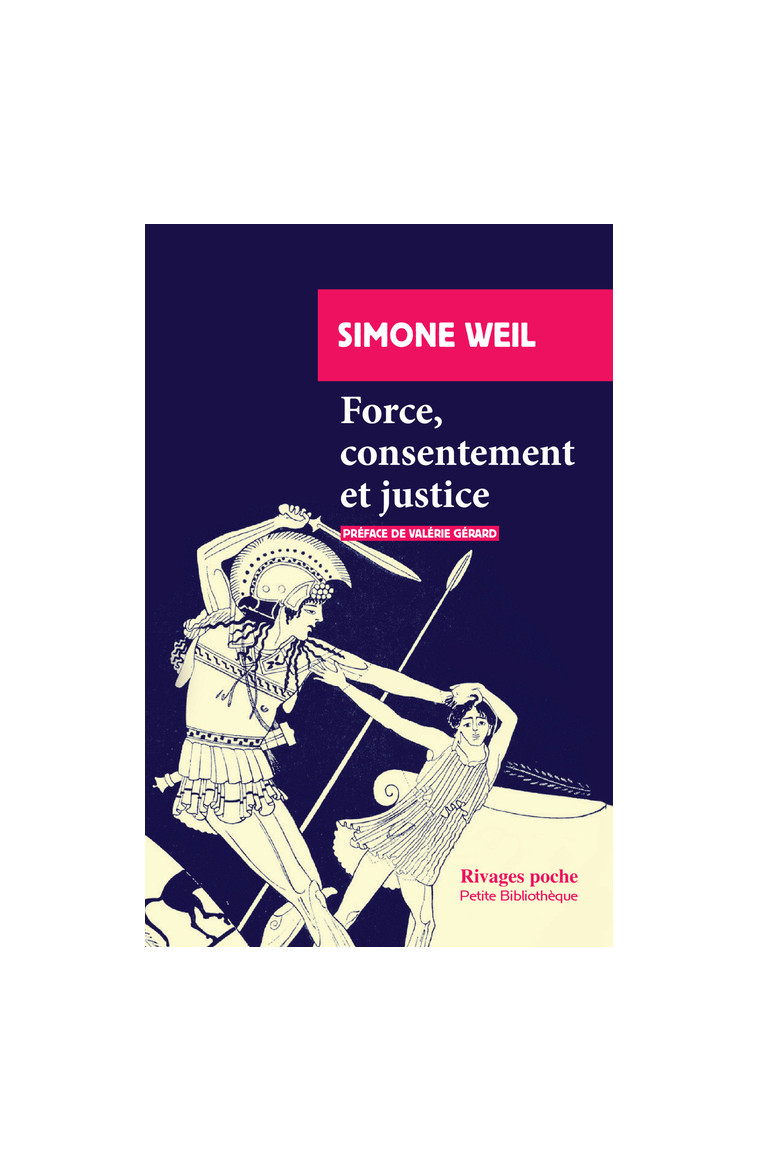 Force, consentement et justice - Simone Weil - RIVAGES