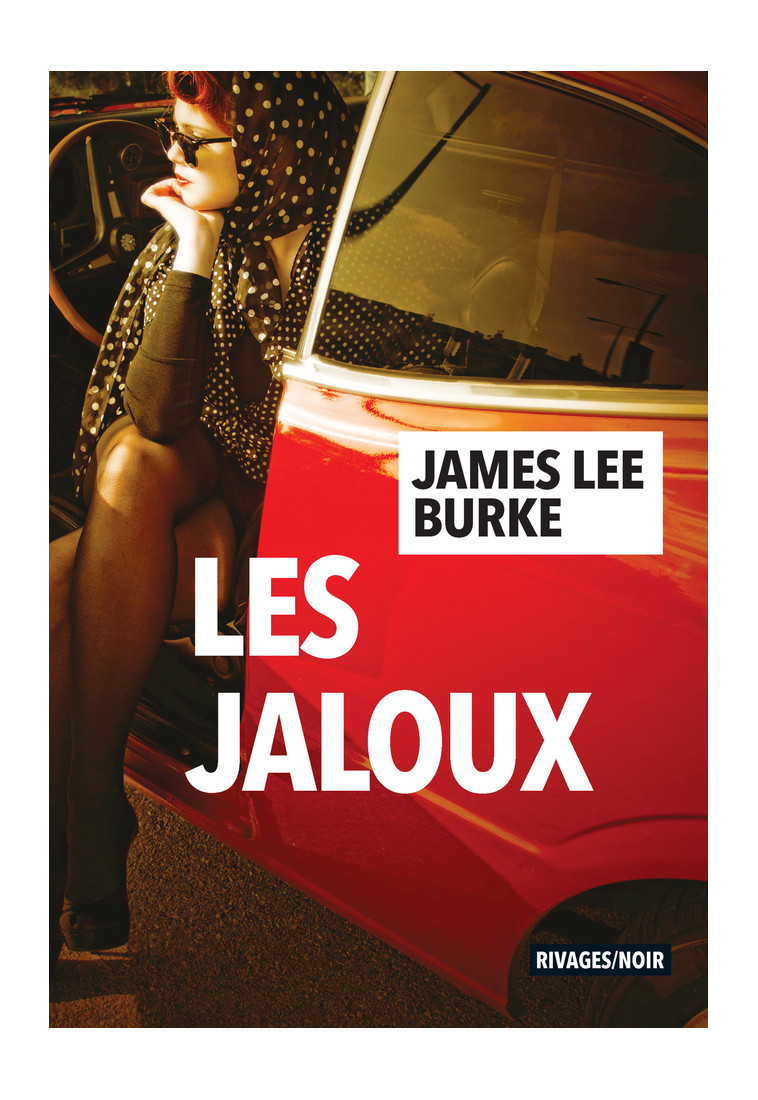 Les jaloux - James Lee Burke - RIVAGES