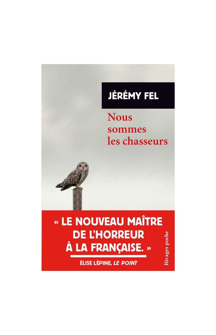 Nous sommes les chasseurs - Jérémy Fel - RIVAGES