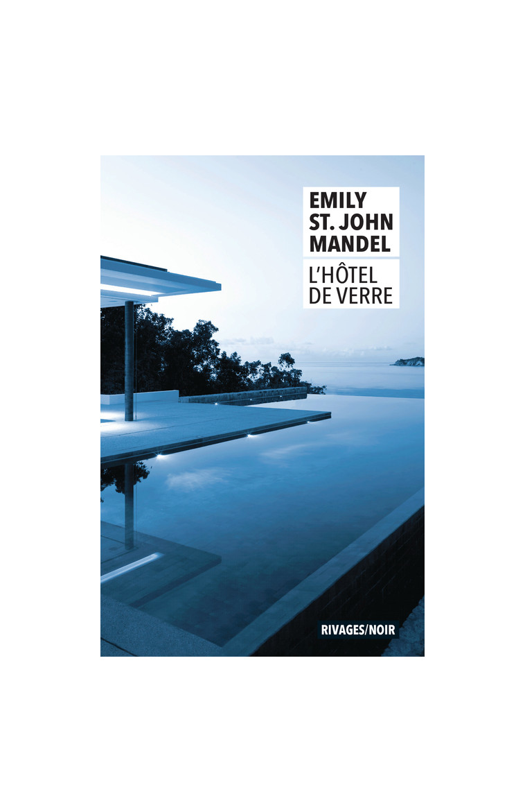 L'Hôtel de verre - Emily St. john mandel - RIVAGES