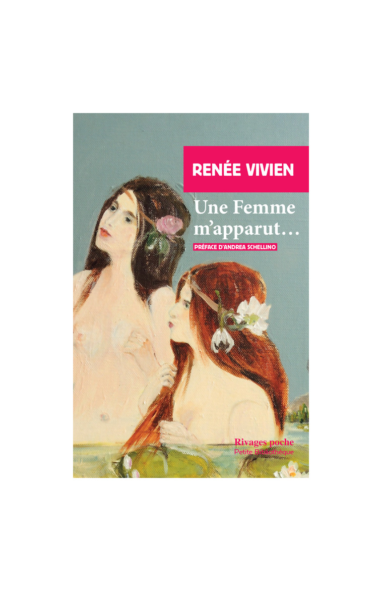 Une femme m'apparut... - Renée Vivien - RIVAGES