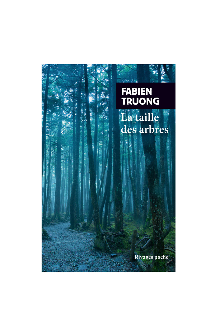 La taille des arbres - Fabien Truong - RIVAGES