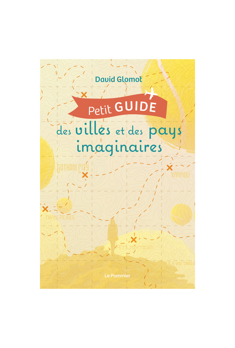 Petit guide des villes et des pays imaginaires - David Glomot - POMMIER