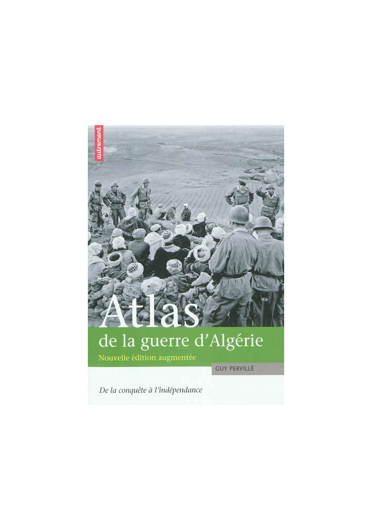 Atlas de la guerre d'Algérie - Guy Pervillé - AUTREMENT