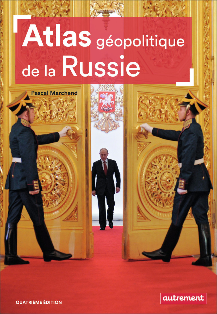 Atlas géopolitique de la Russie - Pascal Marchand - AUTREMENT