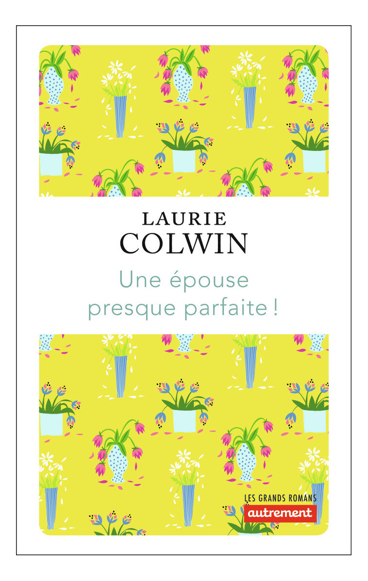 Une épouse presque parfaite ! - Laurie Colwin - AUTREMENT