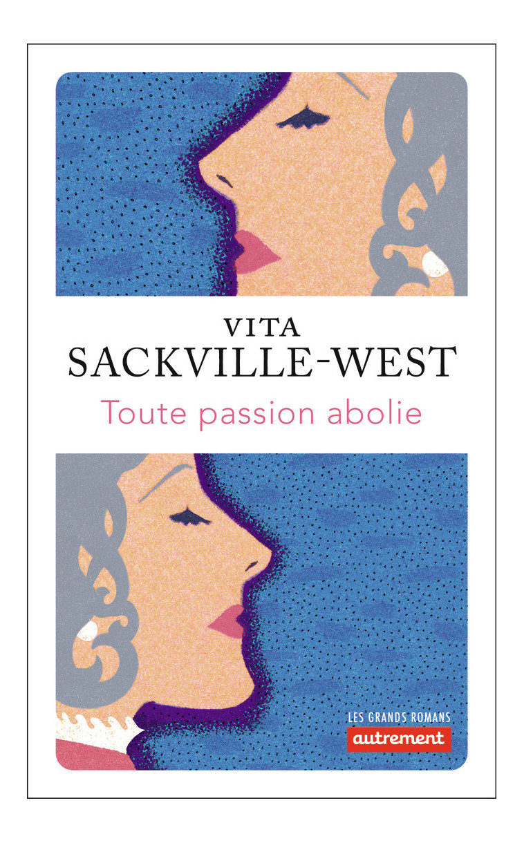 Toute passion abolie - Vita Sackville-West - AUTREMENT